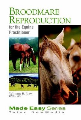 Broodmare Reproduction for the Equine Practitioner (Book+CD) -  William Ley