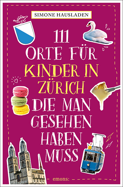 111 Orte für Kinder in Zürich, die man gesehen haben muss - Simone Hausladen