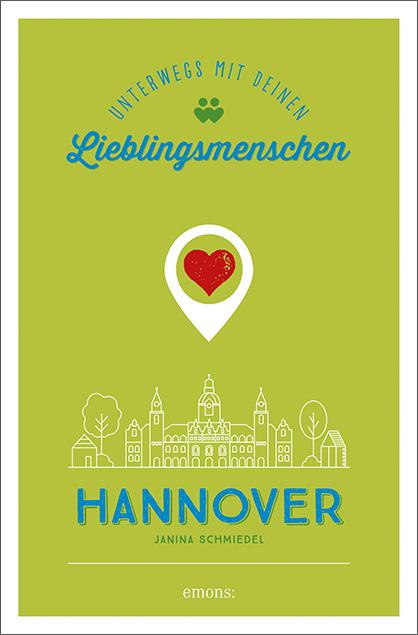 Hannover. Unterwegs mit deinen Lieblingsmenschen - Janina Schmiedel