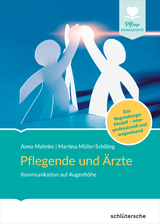 Pflegende und Ärzte - Anna Mahnke, Martina Müller-Schilling