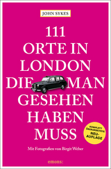 111 Orte in London, die man gesehen haben muss - John Sykes