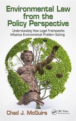 Environmental Law from the Policy Perspective -  Chad J. McGuire