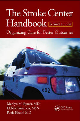 The Stroke Center Handbook -  Pooja Khatri,  Marilyn M. Rymer,  Debbie Summers