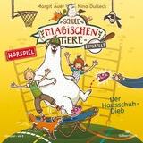 Die Schule der magischen Tiere ermittelt - Hörspiele 2: Der Hausschuh-Dieb - Margit Auer