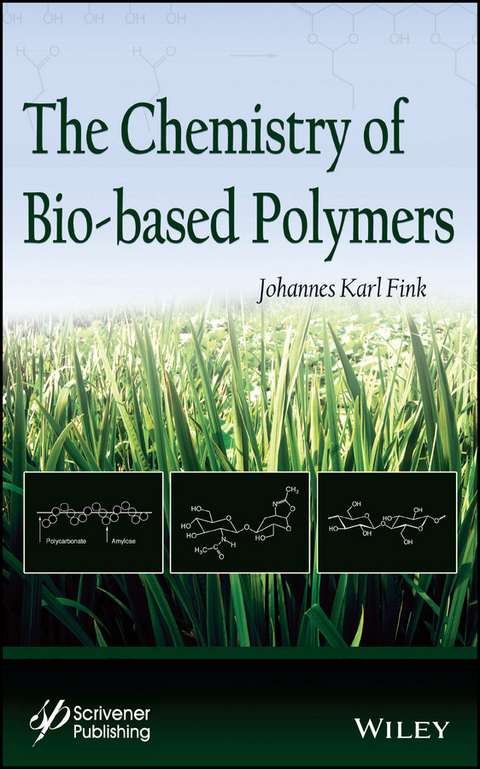 Chemistry of Bio-based Polymers -  Johannes Karl Fink