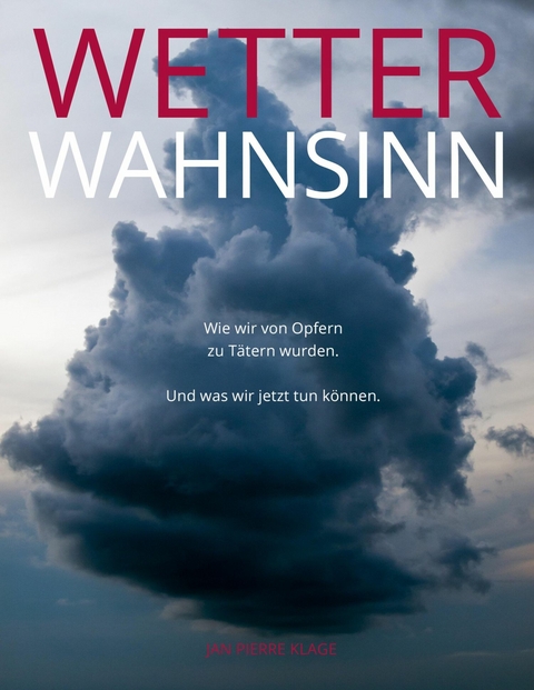 WETTERWAHNSINN - Jan Pierre Klage