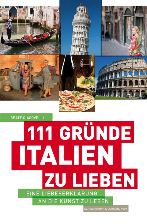 111 Gründe, Italien zu lieben - Beate Giacovelli