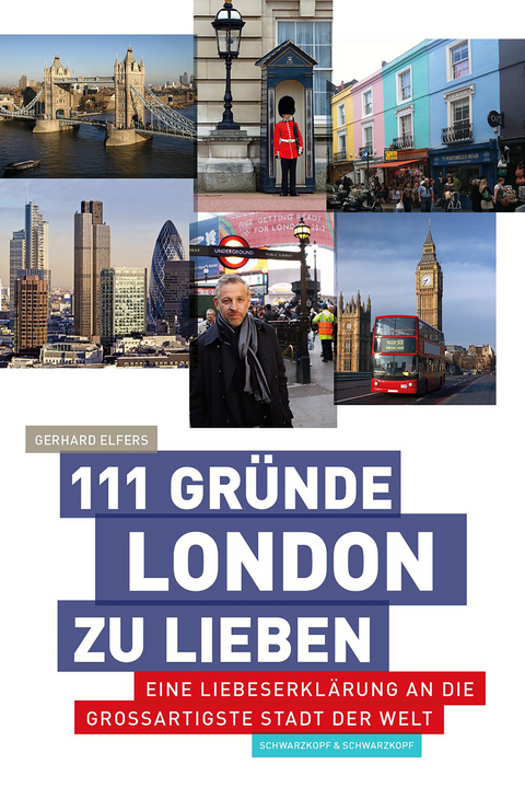 111 Gründe, London zu lieben - Gerhard Elfers