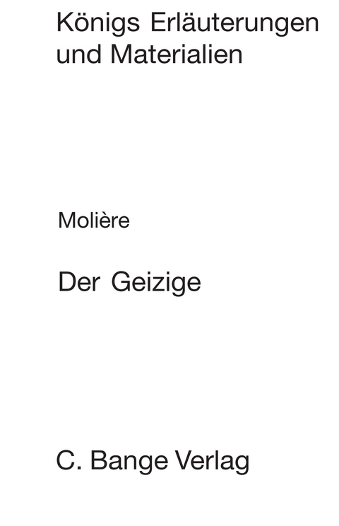 Der Geizige (L’Avare). Textanalyse und Interpretation. -  Molière, Klaus Bahners