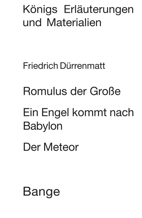 Romulus der Große / Ein Engel kommt nach Babylon / Der Meteor. Textanalyse und Interpretation. - Friedrich Dürrenmatt, Edgar Neis