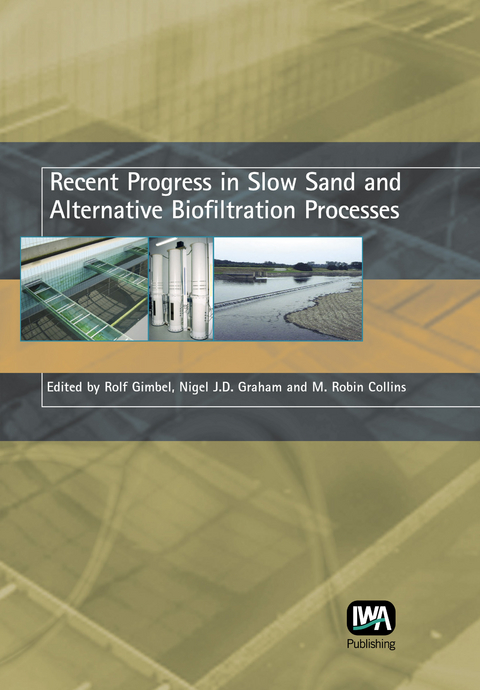 Recent Progress in Slow Sand and Alternative Biofiltration Processes - 