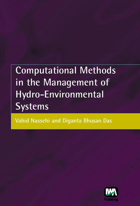 Computational Methods in the Management of Hydro-Environmental Systems -  D. B. Das,  V. Nassehi