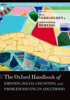 Oxford Handbook of Emotion, Social Cognition, and Problem Solving in Adulthood - 