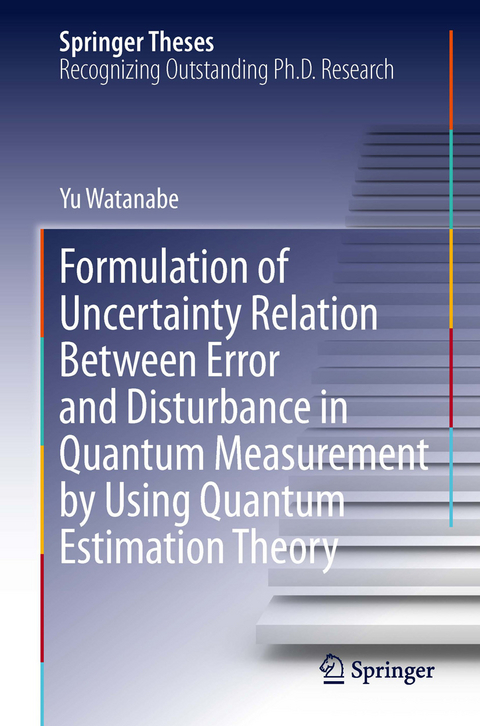 Formulation of Uncertainty Relation Between Error and Disturbance in Quantum Measurement by Using Quantum Estimation Theory - Yu Watanabe