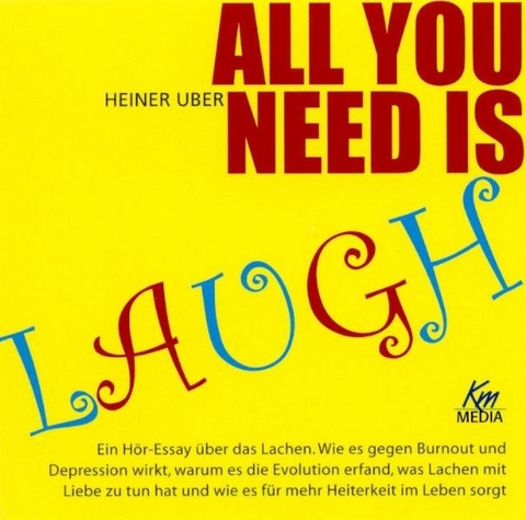 All you need is laugh - Heiner Uber