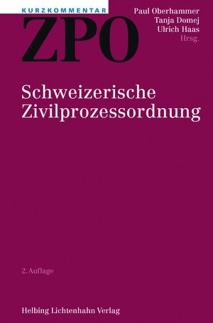 Kurzkommentar ZPO - Stephen V. Berti (†), Alexander Brunner, Felix Dasser, Tanja Domej, Christian Fraefel, Urs Gloor, Ulrich Haas, Urs H. Hoffmann-Nowotny, Ingrid Jent-Sørensen, Regina Kiener, Sabine Kofmel Ehrenzeller, Nadine Mayhall, Georg Naegeli, Paul Oberhammer, Roman Richers, Michael Schlumpf, Hans Schmid-Hüppi, Markus Schott, Yaël Strub, Barbara Umbricht Lukas, Beatrice van de Graaf, Philipp Weber, Roger Weber