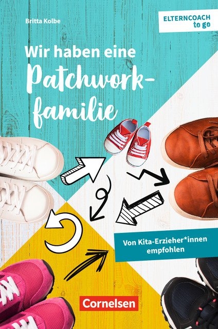 Elterncoach to go / Wir haben eine Patchworkfamilie - Britta Kolbe