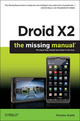 Droid X2: The Missing Manual -  Preston Gralla