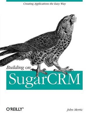 Building on SugarCRM -  John Mertic