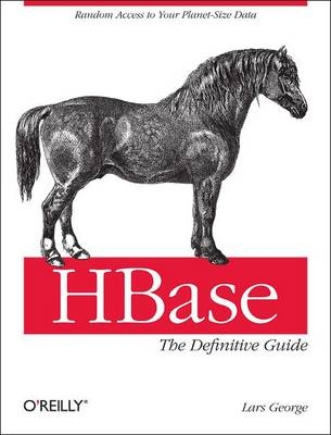 HBase: The Definitive Guide -  Lars George