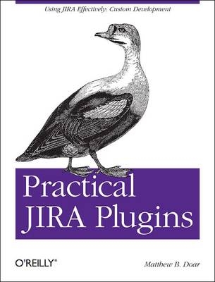 Practical JIRA Plugins -  Matthew B. Doar