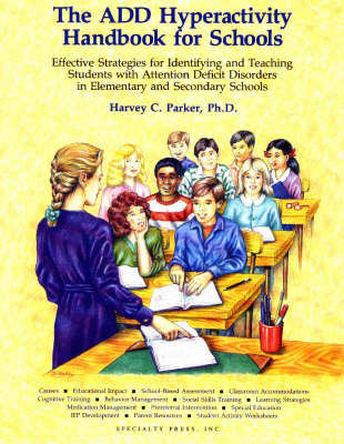 ADD Hyperactivity Handbook For Schools -  Harvey C. Parker