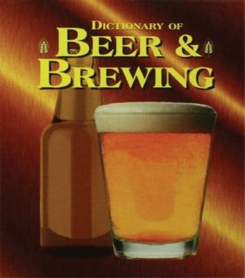 Dictionary of Beer and Brewing -  Carl Forget,  Dan Rabin