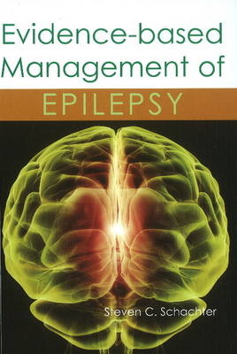 Evidence-based Management of Epilepsy -  Steven C. Schachter