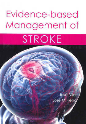 Evidence-based Management of Stroke -  Jose Biller