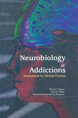 Neurobiology of Addictions -  Diana M. Dinitto,  Richard T. Spence,  Shulamith L A Straussner