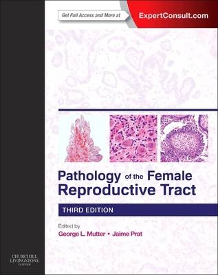 Pathology of the Female Reproductive Tract E-Book -  George L. Mutter,  Jaime Prat