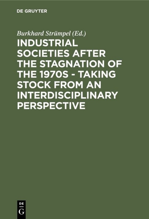 Industrial Societies after the Stagnation of the 1970s - Taking Stock from an Interdisciplinary Perspective - 