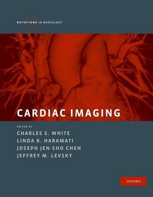 Cardiac Imaging -  Joseph Jen-Sho Chen,  Linda B. Haramati,  Jeffrey M. Levsky,  Charles S. White