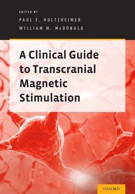 Clinical Guide to Transcranial Magnetic Stimulation - 