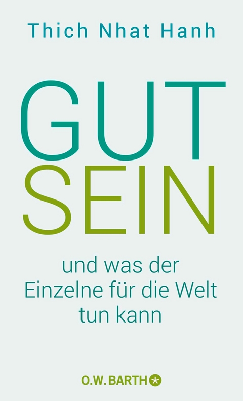 Gut sein und was der Einzelne für die Welt tun kann -  Thich Nhat Hanh