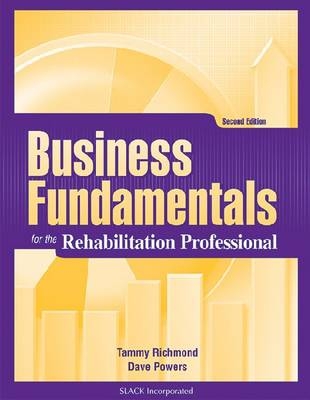 Business Fundamentals for the Rehabilitation Professional, Second Edition - 