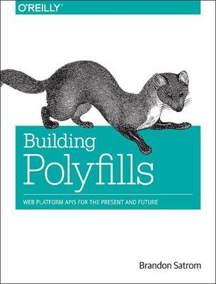 Building Polyfills -  Brandon Satrom