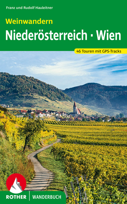 Weinwandern Niederösterreich – Wien - Franz Hauleitner, Rudolf Hauleitner