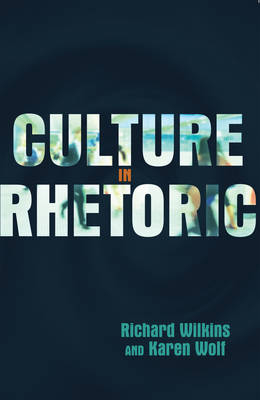 Culture in Rhetoric -  Richard Wilkins,  Karen Wolf