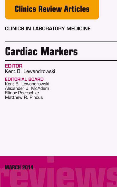 Cardiac Markers, An Issue of Clinics in Laboratory Medicine -  Kent Balanis Lewandrowski