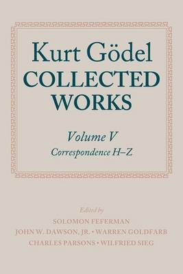 Kurt Godel: Collected Works: Volume V -  Kurt Godel