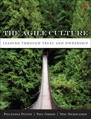 Agile Culture, The -  Paul Gibson,  Niel Nickolaisen,  Pollyanna Pixton