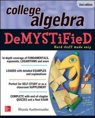 College Algebra DeMYSTiFieD, 2nd Edition -  Rhonda Huettenmueller