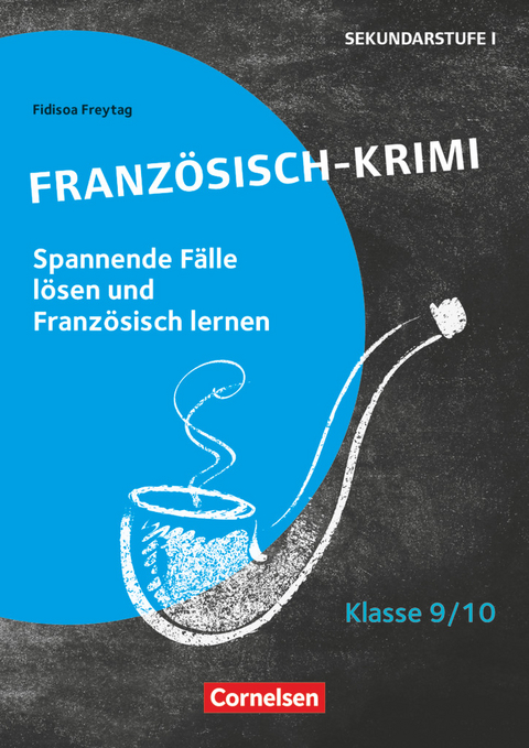 Lernkrimis für die SEK I - Französisch - Klasse 9/10 - Fidisoa Freytag