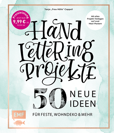 Handlettering Projekte – 50 neue Ideen für Feste, Wohndeko und mehr – Sonderausgabe - Tanja Cappell