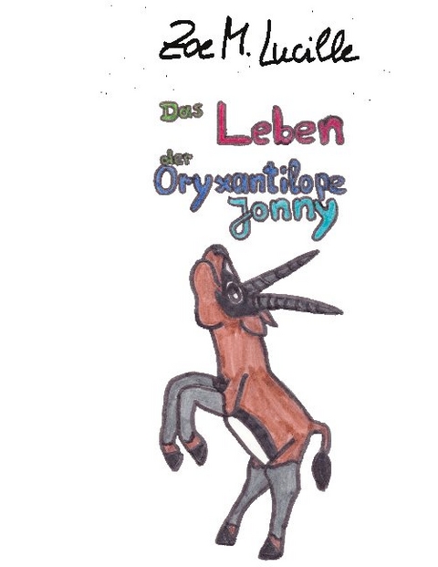 Das Leben der Oryxantilope Jonny - Zoe M. Lucille