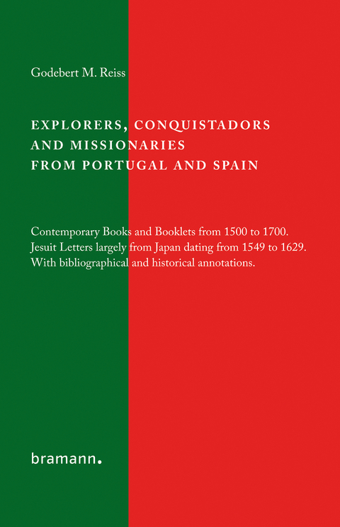 Explorers, Conquistadors and Missionaries from Portugal and Spain - Godebert M. Reiß