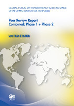 Global Forum on Transparency and Exchange of Information for Tax Purposes Peer Reviews: United States 2011 Combined: Phase 1 + Phase 2 -  Oecd