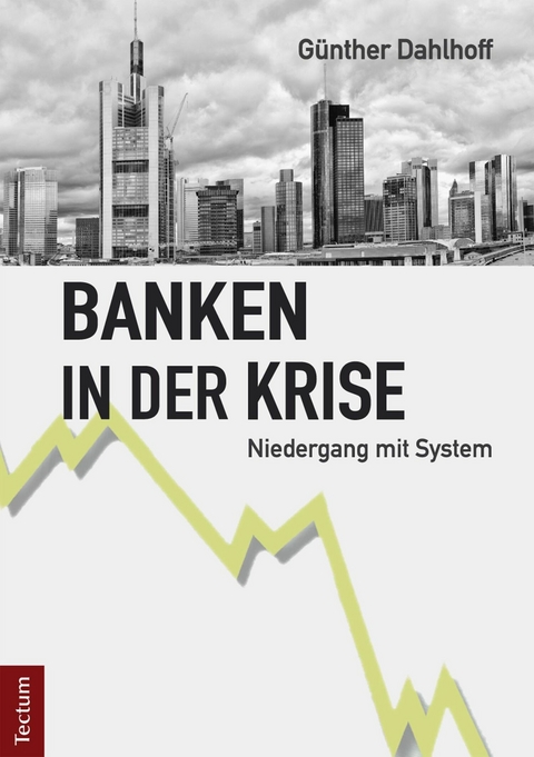 Banken in der Krise - Günther Dahlhoff