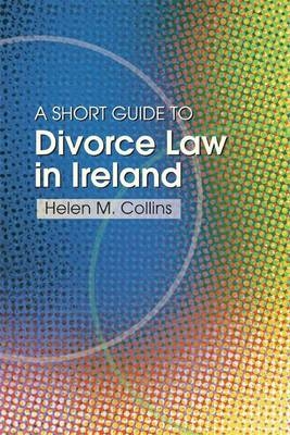 Short Guide to Divorce Law in Ireland -  Helen Collins